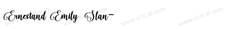 Ernestand Emily Slan字体转换 Ernestand Emily Slan字体转换